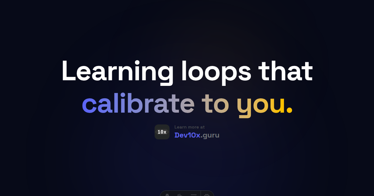 Learning loops that calibrate to you.