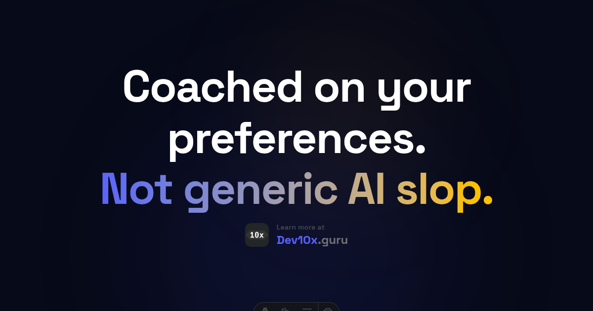 Coached on your preferences. Not generic AI slop.