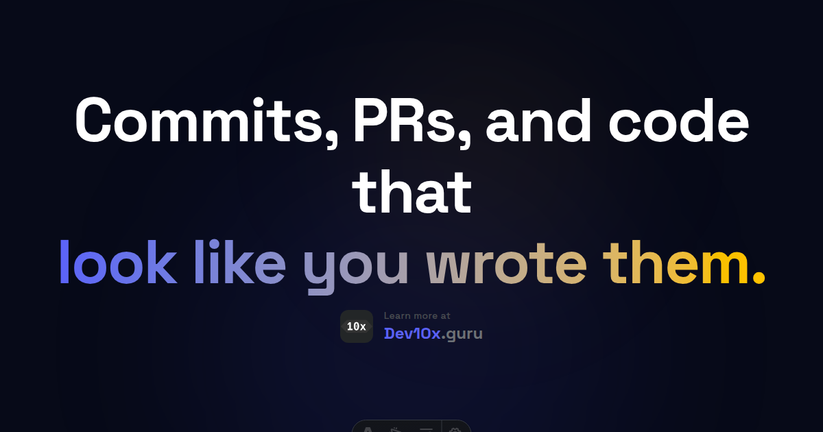 Commits, PRs, and code that look like you wrote them.